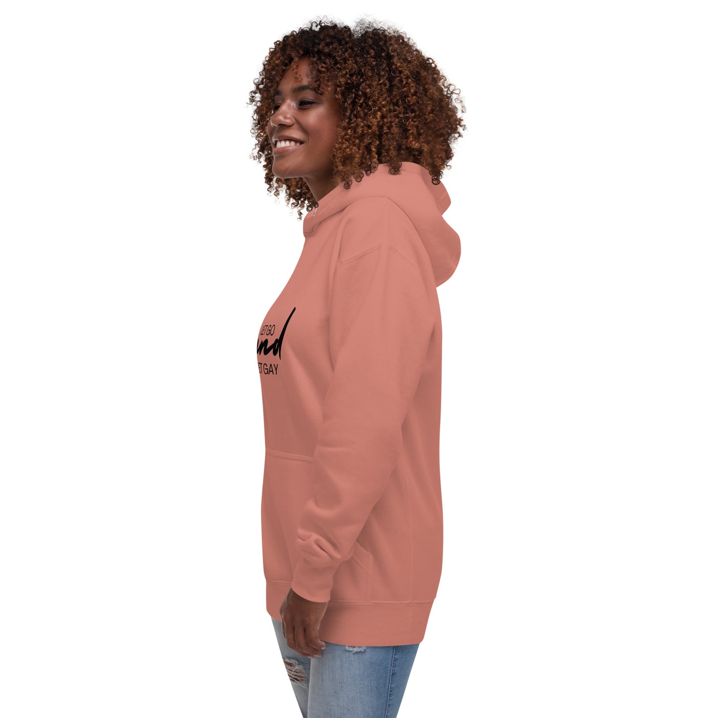 Let go & let Gay hoodie