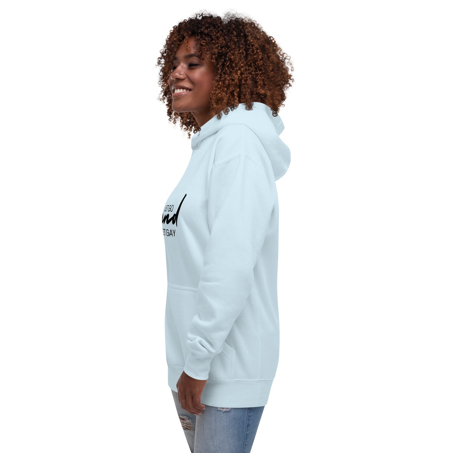 Let go & let Gay hoodie