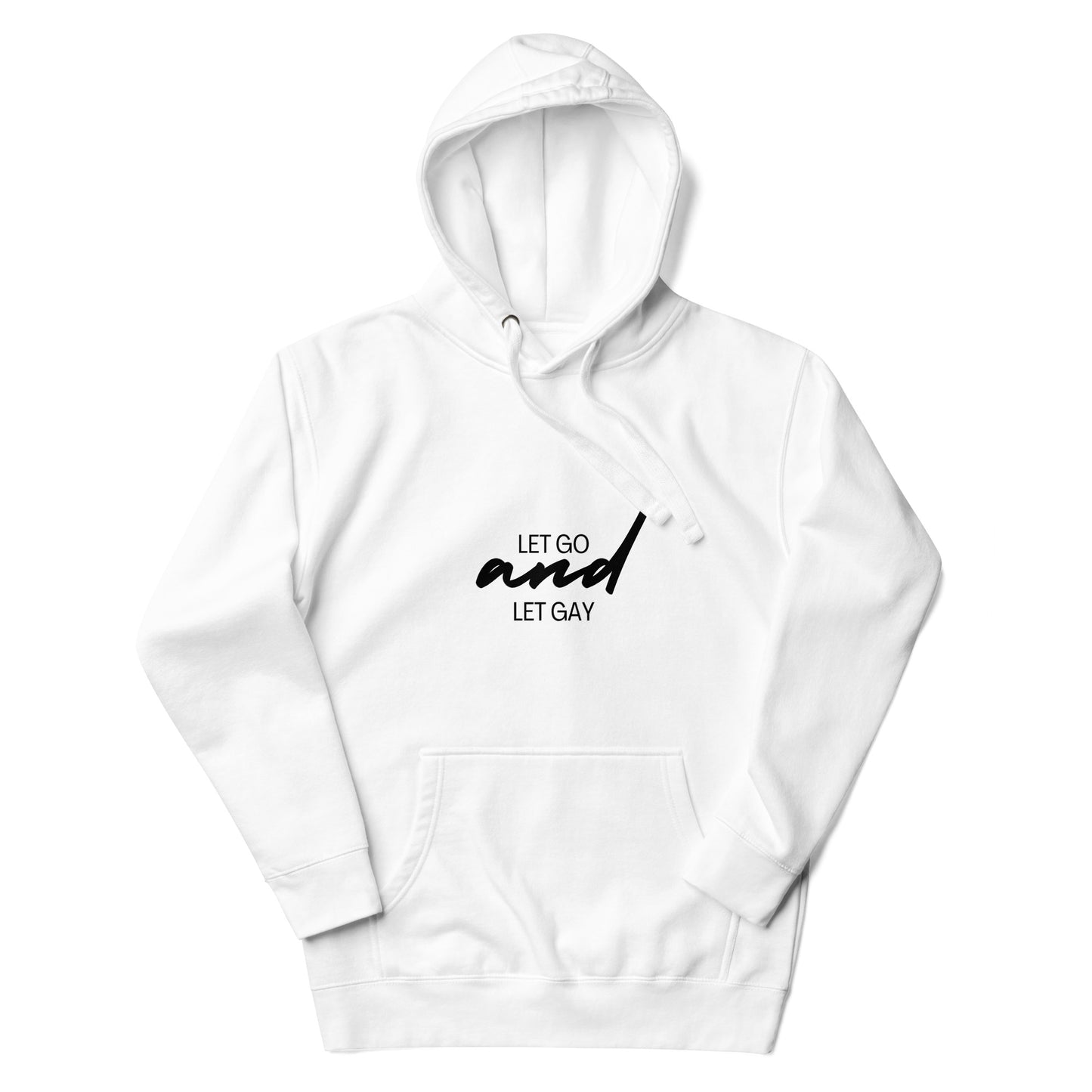Let go & let Gay hoodie