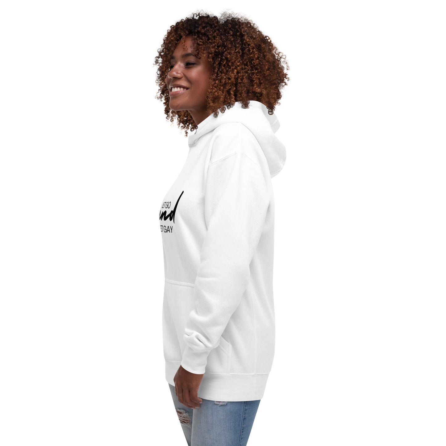 Let go & let Gay hoodie