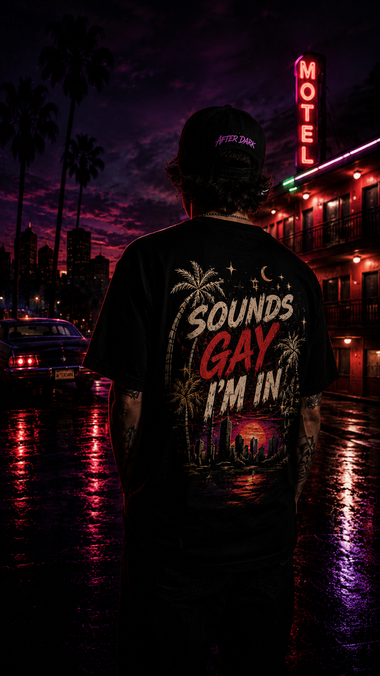Sounds Gay. I'm In. Tee